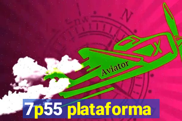 7p55 plataforma